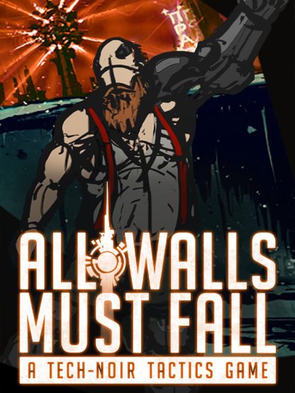 All Walls Must Fall - A Tech-Noir Tactics Game Steam CD Key