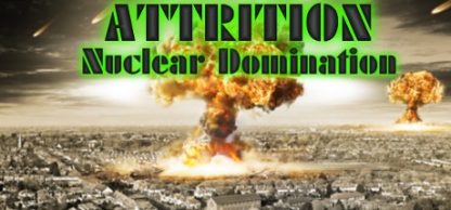 Attrition: Nuclear Domination