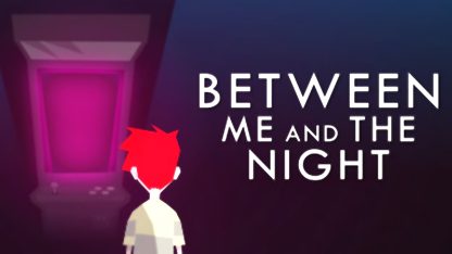 Between Me and The Night Steam CD Key