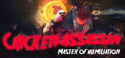 Chicken Assassin - Master of Humiliation Steam CD Key