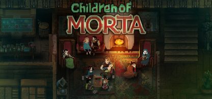 Children of Morta EU Steam CD Key