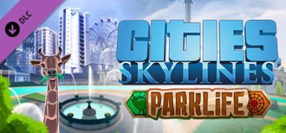 Cities: Skylines - Parklife DLC EU Steam CD Key