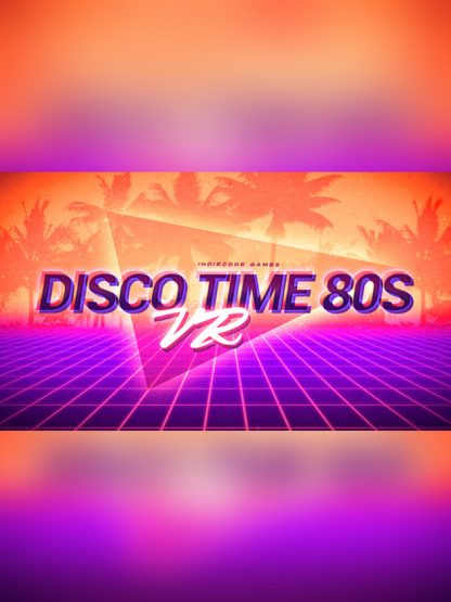 Disco Time 80s VR Steam CD Key