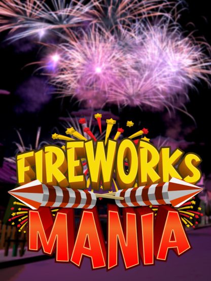 Fireworks Mania - An Explosive Simulator Steam Altergift