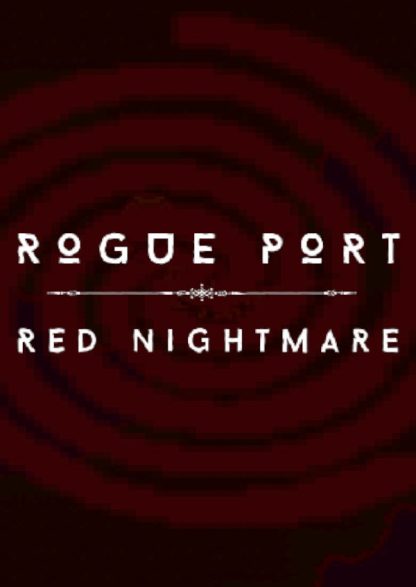 Rogue Port - Red Nightmare Steam CD Key