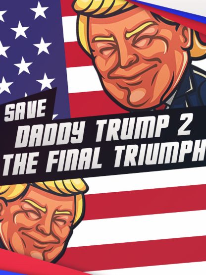 Save Daddy Trump 2: The Final Triumph Steam CD Key