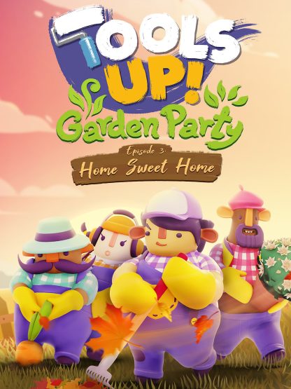 Tools Up! Garden Party - Episode 3: Home Sweet Home DLC Steam CD Key