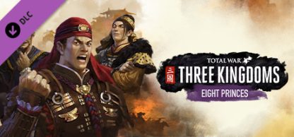 Total War: THREE KINGDOMS - Eight Princes DLC EU Steam CD Key