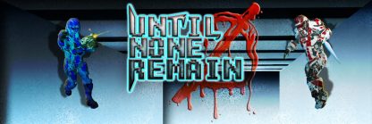 Until None Remain: Battle Royale PC Edition Steam CD Key