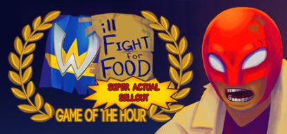 Will Fight for Food: Super Actual Sellout: Game of the Hour Steam CD Key