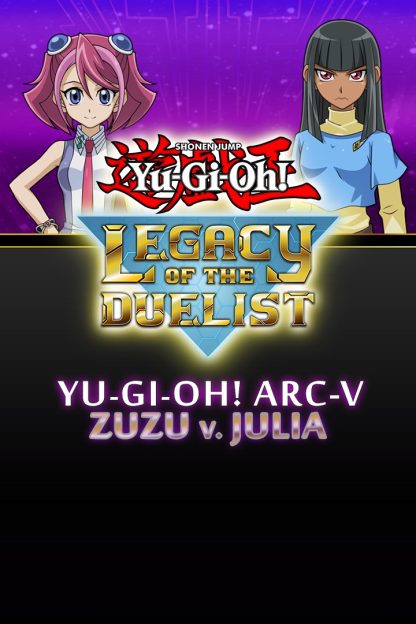 Yu-Gi-Oh! Legacy of the Duelist - ARC-V: Zuzu v. Julia DLC Steam CD Key